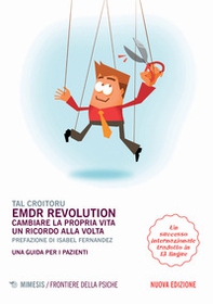 EMDR revolution. Cambiare la propria vita un ricordo alla volta. Una guida per i pazienti - Librerie.coop EMDR revolution. Cambiare la propria vita un ricordo alla volta. Una guida per i pazienti - Librerie.coop