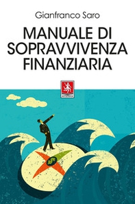 Manuale di sopravvivenza finanziaria - Librerie.coop Manuale di sopravvivenza finanziaria - Librerie.coop