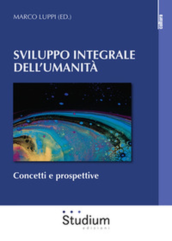 Sviluppo integrale dell'umanità. Concetti e prospettive - Librerie.coop