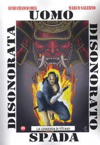 Uomo disonorato. Spada disonorata. La leggenda di Yotaro - Librerie.coop