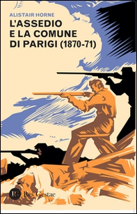 L'assedio e la Comune di Parigi (1870-1871) - Librerie.coop