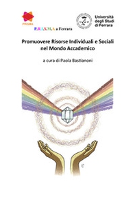 Prisma a Ferrara. Promuovere risorse individuali e sociali nel mondo accademico - Librerie.coop