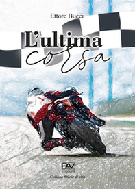 L'ultima corsa - Librerie.coop L'ultima corsa - Librerie.coop