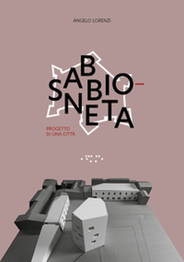 Sabbioneta. Progetto di una città - Librerie.coop Sabbioneta. Progetto di una città - Librerie.coop