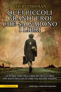 Quei piccoli grandi eroi che salvarono i libri - Librerie.coop Quei piccoli grandi eroi che salvarono i libri - Librerie.coop
