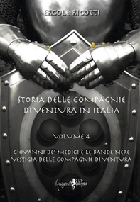Storia delle compagnie di ventura in Italia - Vol. 4 - Librerie.coop