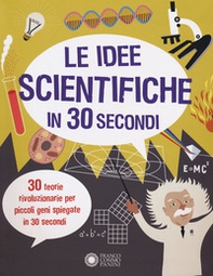 Le idee scientifiche in 30 secondi - Librerie.coop
