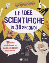 Le idee scientifiche in 30 secondi - Librerie.coop Le idee scientifiche in 30 secondi - Librerie.coop