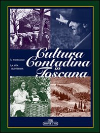 Cultura contadina in Toscana. Vol. 3 - Librerie.coop