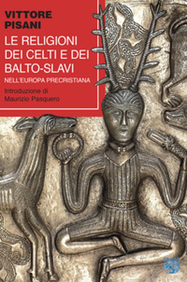 Le religioni dei celti e dei balto-slavi nell'Europa precristiana - Librerie.coop Le religioni dei celti e dei balto-slavi nell'Europa precristiana - Librerie.coop