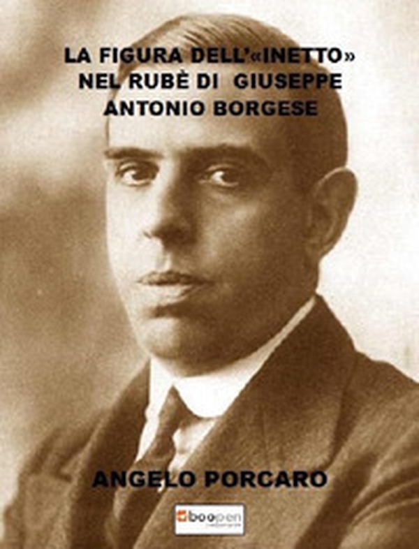 La figura dell'«inetto» nel Rubè di Giuseppe Antonio Borgese - Librerie.coop La figura dell'«inetto» nel Rubè di Giuseppe Antonio Borgese - Librerie.coop