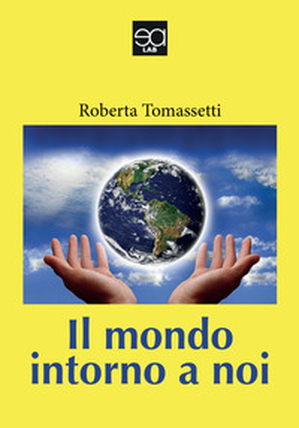Il mondo intorno a noi - Librerie.coop Il mondo intorno a noi - Librerie.coop