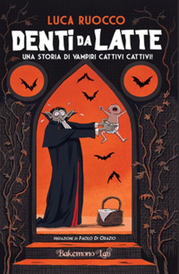 Denti da latte. Una storia di vampiri cattivi cattivi! - Librerie.coop Denti da latte. Una storia di vampiri cattivi cattivi! - Librerie.coop