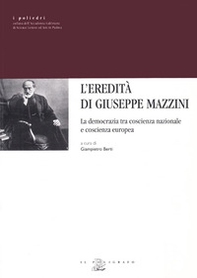 L'eredità di Giuseppe Mazzini. La democrazia tra coscienza nazionale e coscienza europea - Librerie.coop