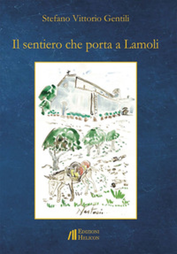 Il sentiero che porta a Lamoli - Librerie.coop Il sentiero che porta a Lamoli - Librerie.coop