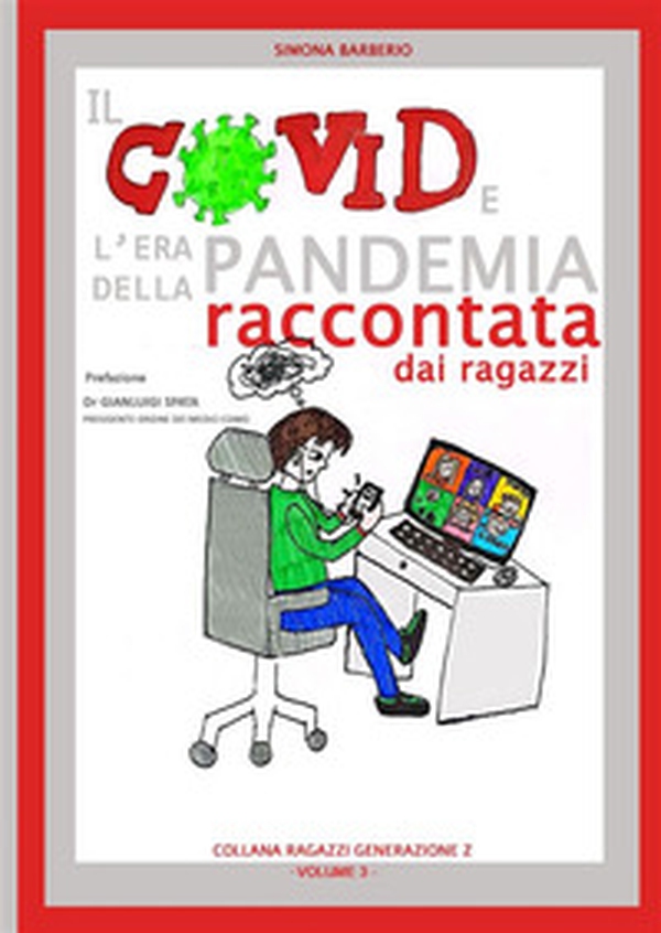 Il covid e l'era della pandemia raccontata dai ragazzi - Librerie.coop Il covid e l'era della pandemia raccontata dai ragazzi - Librerie.coop