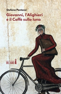 Giovanni, l'Alighieri e il Caffè sulla luna - Librerie.coop