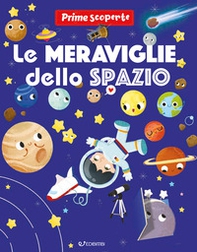 Le meraviglie dello spazio. Prime scoperte - Librerie.coop