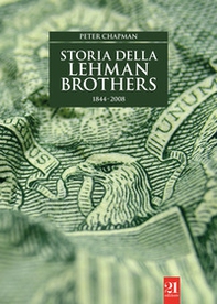 Storia della Lehman Brothers 1844-2008 - Librerie.coop