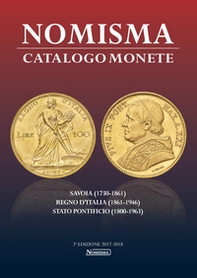 Nomisma. Catalogo monete. Savoia (1730-1861), Regno d'Italia (1861-1946), Stato Pontificio (1860-1963) - Librerie.coop