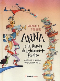 Anna e la banda del ghiacciolo sciolto - Librerie.coop Anna e la banda del ghiacciolo sciolto - Librerie.coop