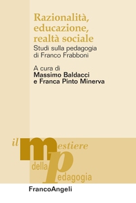 Razionalità, educazione, realtà sociale. Studi sulla pedagogia di Franco Frabboni - Librerie.coop Razionalità, educazione, realtà sociale. Studi sulla pedagogia di Franco Frabboni - Librerie.coop