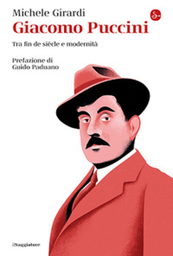 Giacomo Puccini. Tra fin de siècle e modernità - Librerie.coop Giacomo Puccini. Tra fin de siècle e modernità - Librerie.coop