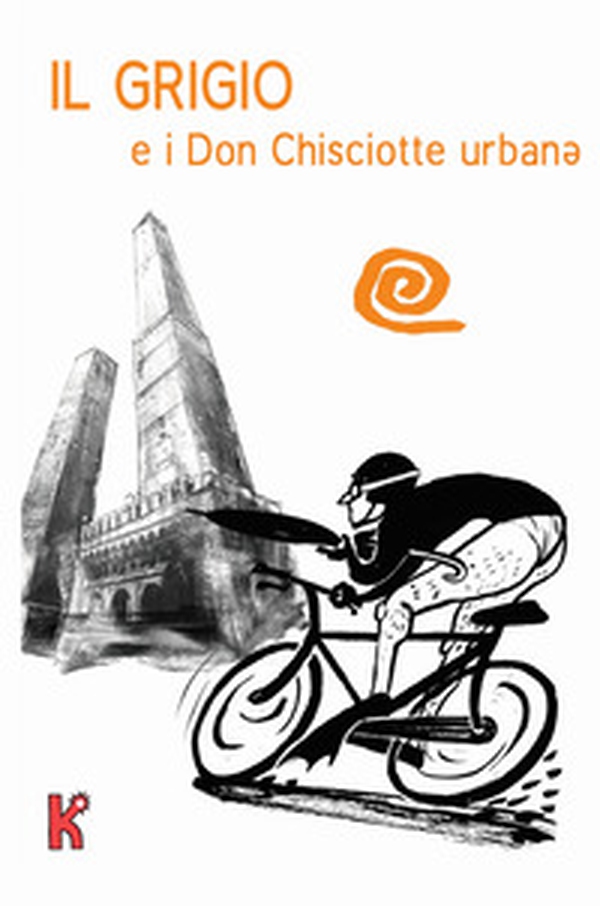 Il grigio e i don Chisciotte urban* - Librerie.coop Il grigio e i don Chisciotte urban* - Librerie.coop