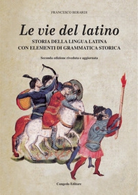 Le vie del latino. Storia della lingua latina con elementi di grammatica storica - Librerie.coop Le vie del latino. Storia della lingua latina con elementi di grammatica storica - Librerie.coop