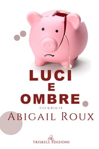 Luci e ombre. Cut & run - Librerie.coop