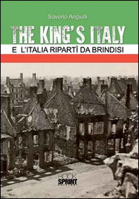 The King's Italy. E l'Italia ripartì da Brindisi - Librerie.coop
