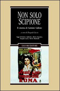 Non solo Scipione. Il cinema di Carmine Gallone - Librerie.coop