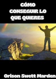 Cómo conseguir lo que quieres - Librerie.coop Cómo conseguir lo que quieres - Librerie.coop