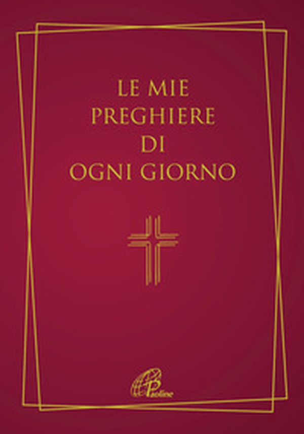 Le mie preghiere di ogni giorno - Librerie.coop Le mie preghiere di ogni giorno - Librerie.coop