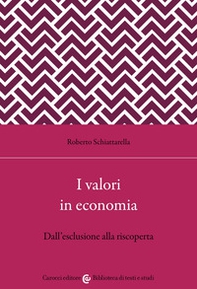 I valori in economia. Dall'esclusione alla riscoperta - Librerie.coop