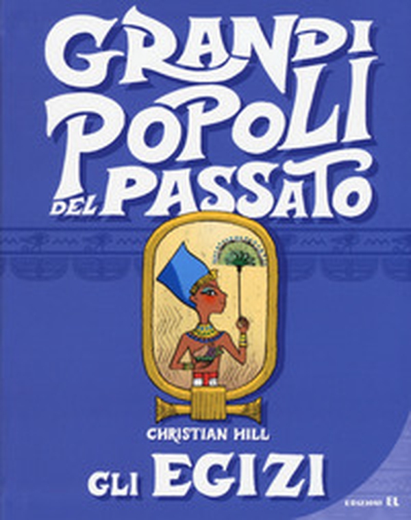 Gli egizi. Grandi popoli del passato - Librerie.coop Gli egizi. Grandi popoli del passato - Librerie.coop