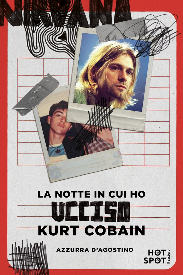 La notte in cui ho ucciso Kurt Cobain - Librerie.coop La notte in cui ho ucciso Kurt Cobain - Librerie.coop