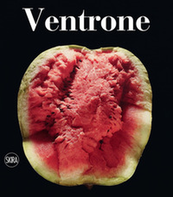 Luciano Ventrone. Catalogo ragionato dell'opera pittorica 1956-2021 - Librerie.coop Luciano Ventrone. Catalogo ragionato dell'opera pittorica 1956-2021 - Librerie.coop