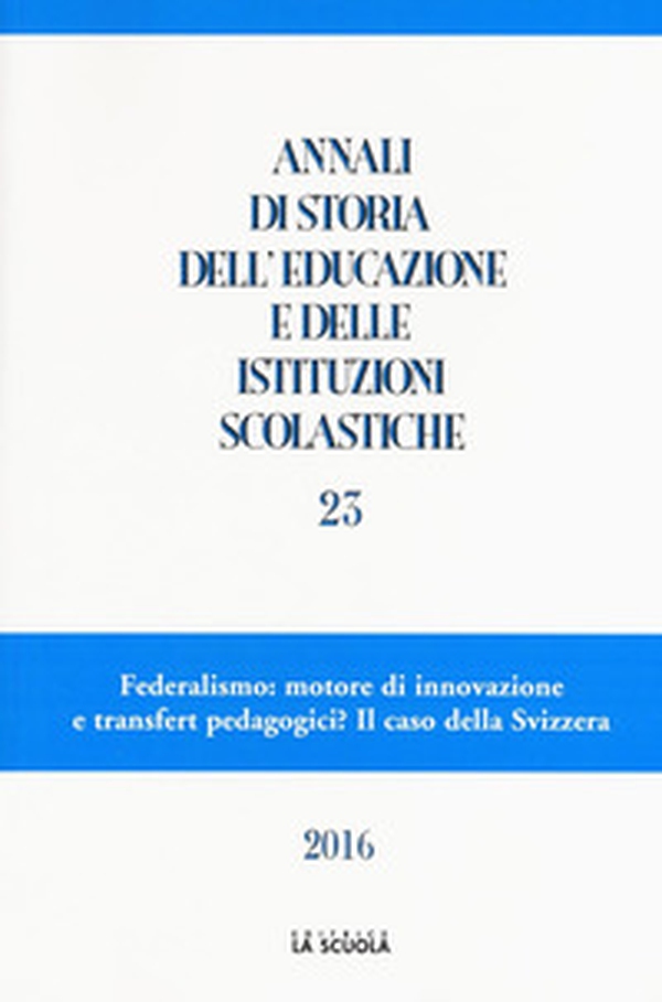 Annali di storia dell'educazione e delle istituzioni scolastiche - Vol. 23 - Librerie.coop Annali di storia dell'educazione e delle istituzioni scolastiche - Vol. 23 - Librerie.coop