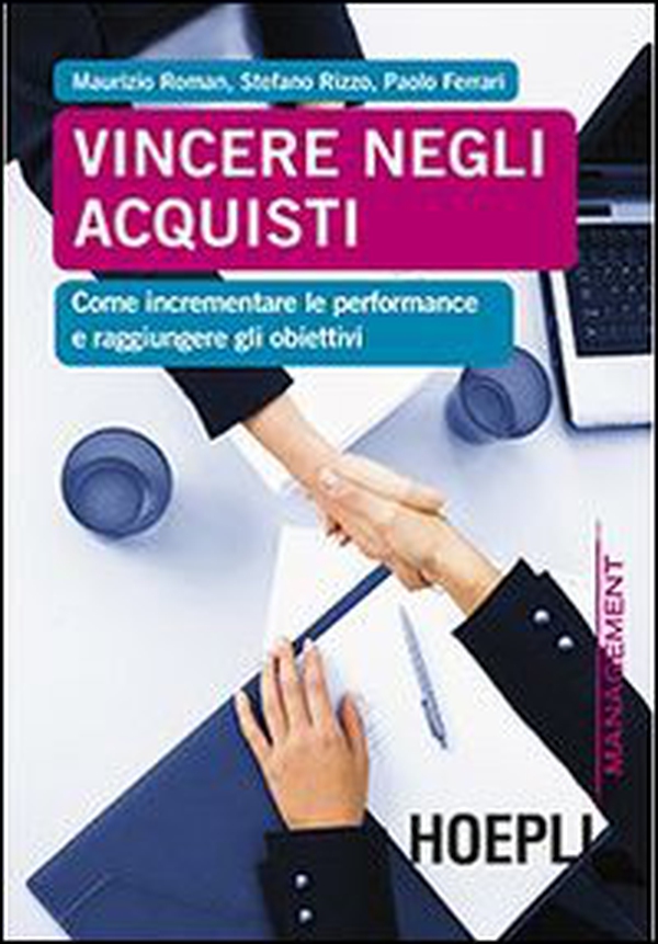 Vincere negli acquisti. Come incrementare le performance e raggiungere gli obiettivi - Librerie.coop Vincere negli acquisti. Come incrementare le performance e raggiungere gli obiettivi - Librerie.coop
