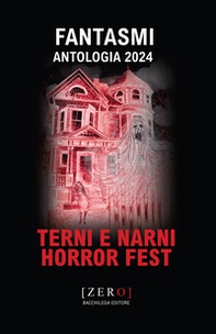 Fantasmi. Antologia 2024 Terni Narni Horror Fest - Librerie.coop