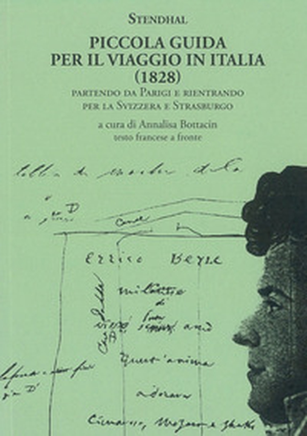 Piccola guida per il viaggio in Italia (1828). Partendo da Parigi e rientrando per la Svizzera e Strasburgo. Testo francese a fronte - Librerie.coop Piccola guida per il viaggio in Italia (1828). Partendo da Parigi e rientrando per la Svizzera e Strasburgo. Testo francese a fronte - Librerie.coop