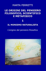 Le origini del pensiero filosofico, scientifico e metafisico - Librerie.coop