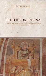 Lettere d'Ippona. Parole antiche per il ventunesimo secolo #agostinoggi - Librerie.coop