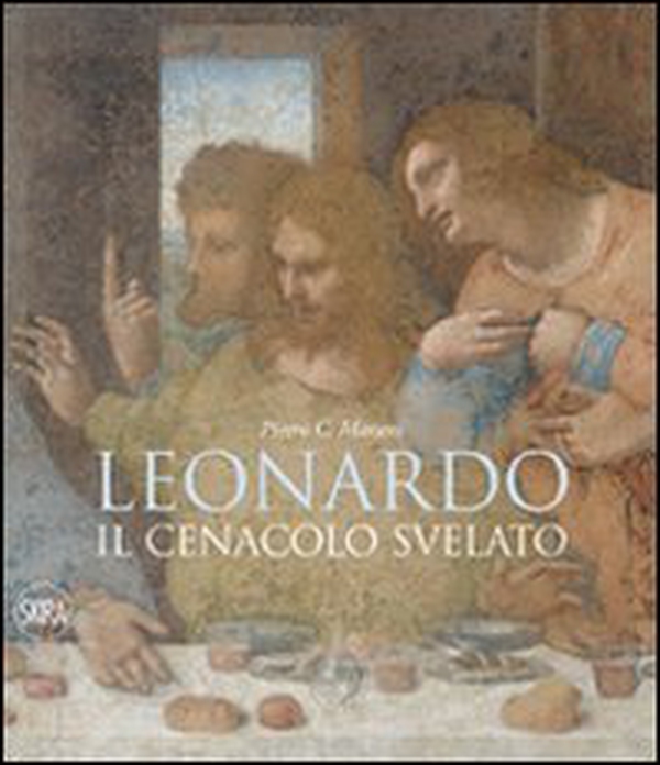 Leonardo. Il cenacolo svelato - Librerie.coop Leonardo. Il cenacolo svelato - Librerie.coop
