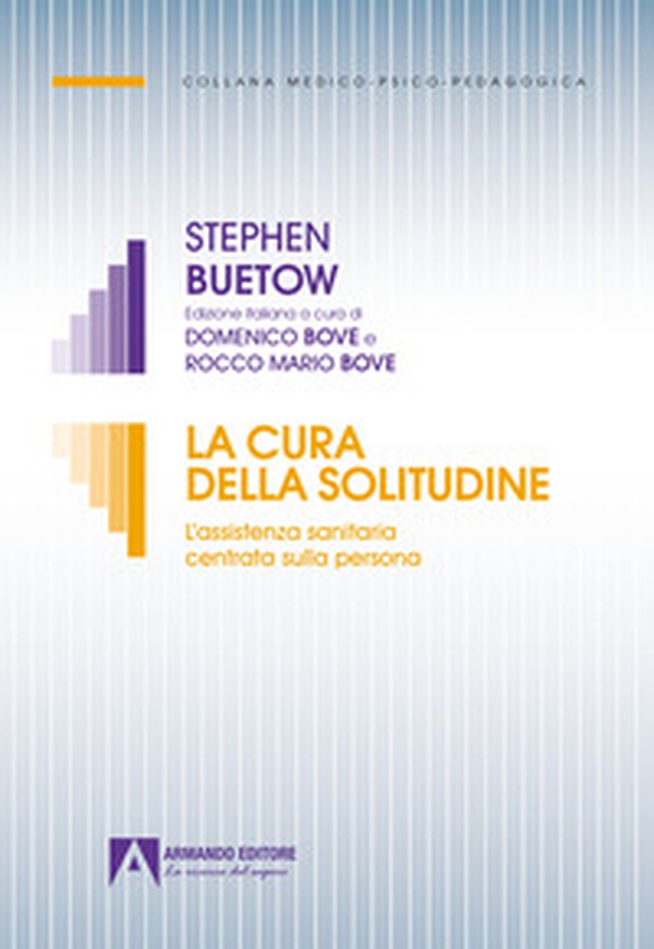 La cura della solitudine. L'assistenza sanitaria centrata sulla persona - Librerie.coop La cura della solitudine. L'assistenza sanitaria centrata sulla persona - Librerie.coop