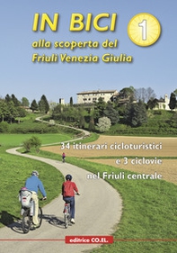 In bici alla scoperta del Friuli Venezia Giulia - Vol. 1 - Librerie.coop
