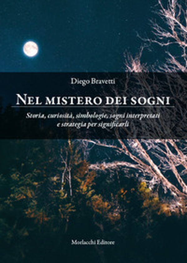 Nel mistero dei sogni. Storia, curiosità, simbologie, sogni interpretati e strategia per significarli - Librerie.coop Nel mistero dei sogni. Storia, curiosità, simbologie, sogni interpretati e strategia per significarli - Librerie.coop