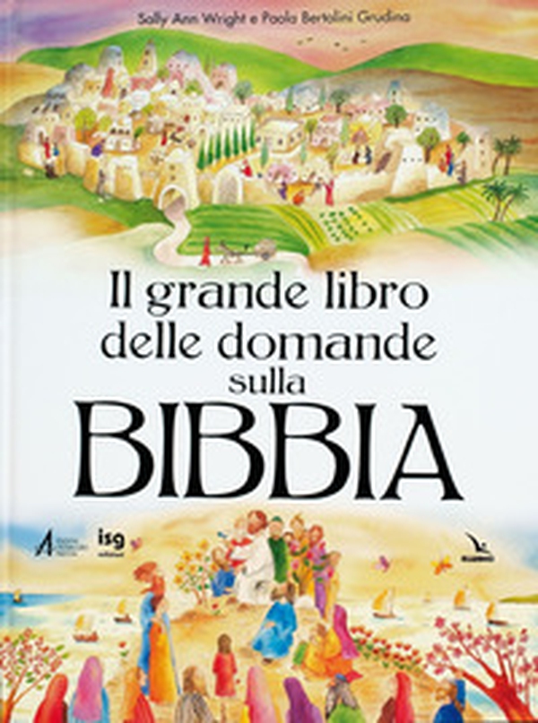 Il grande libro delle domande sulla Bibbia - Librerie.coop Il grande libro delle domande sulla Bibbia - Librerie.coop