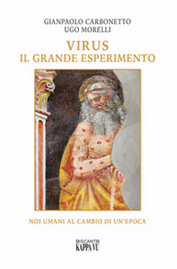 Virus il grande esperimento. Noi umani al cambio di un'epoca - Librerie.coop Virus il grande esperimento. Noi umani al cambio di un'epoca - Librerie.coop